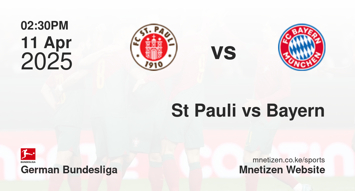 St Pauli vs Bayern Munich | 11 Apr 2025 Match