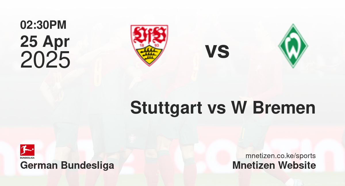 Stuttgart vs Werder Bremen | 25 Apr 2025 Match