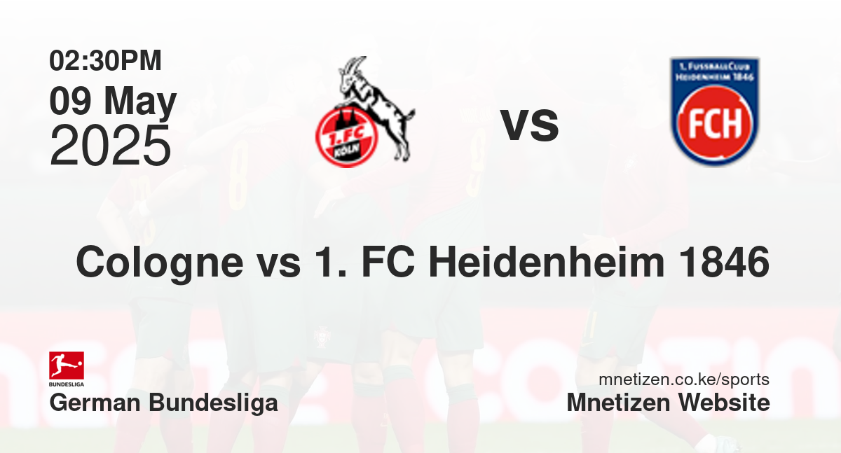 Cologne vs 1. FC Heidenheim 1846 | 09 May 2025 Match