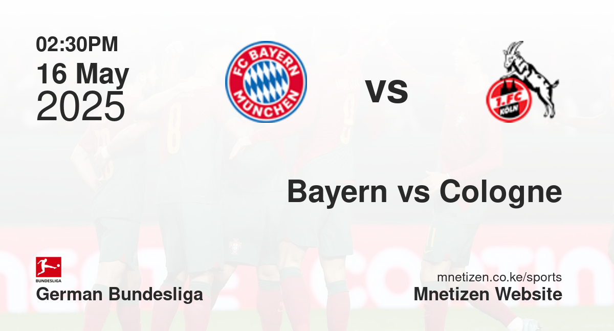 Bayern Munich vs Cologne | 16 May 2025 Match