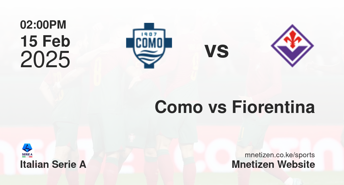 Como vs Fiorentina | 15 Feb 2025 Match