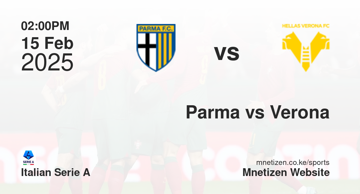 Parma vs Verona | 15 Feb 2025 Match