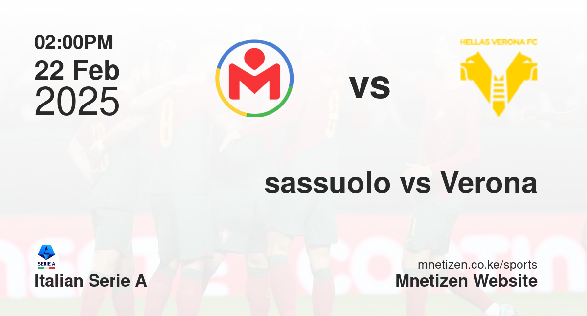 Sassuolo vs Verona | 22 Feb 2025 Match