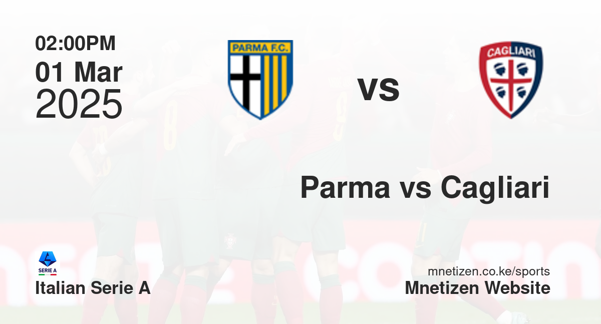 Parma vs Cagliari | 01 Mar 2025 Match