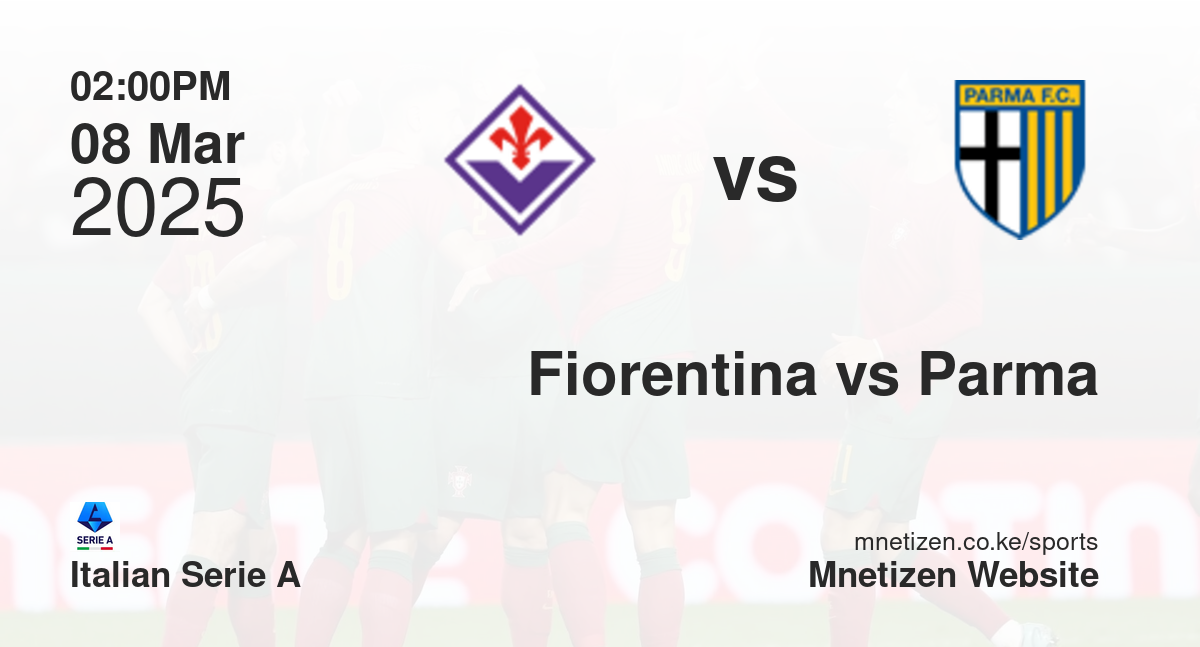 Fiorentina vs Parma | 08 Mar 2025 Match