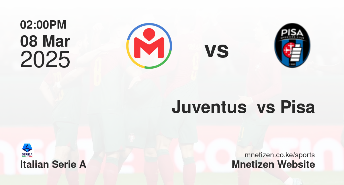 Juventus FC  vs Pisa | 08 Mar 2025 Match