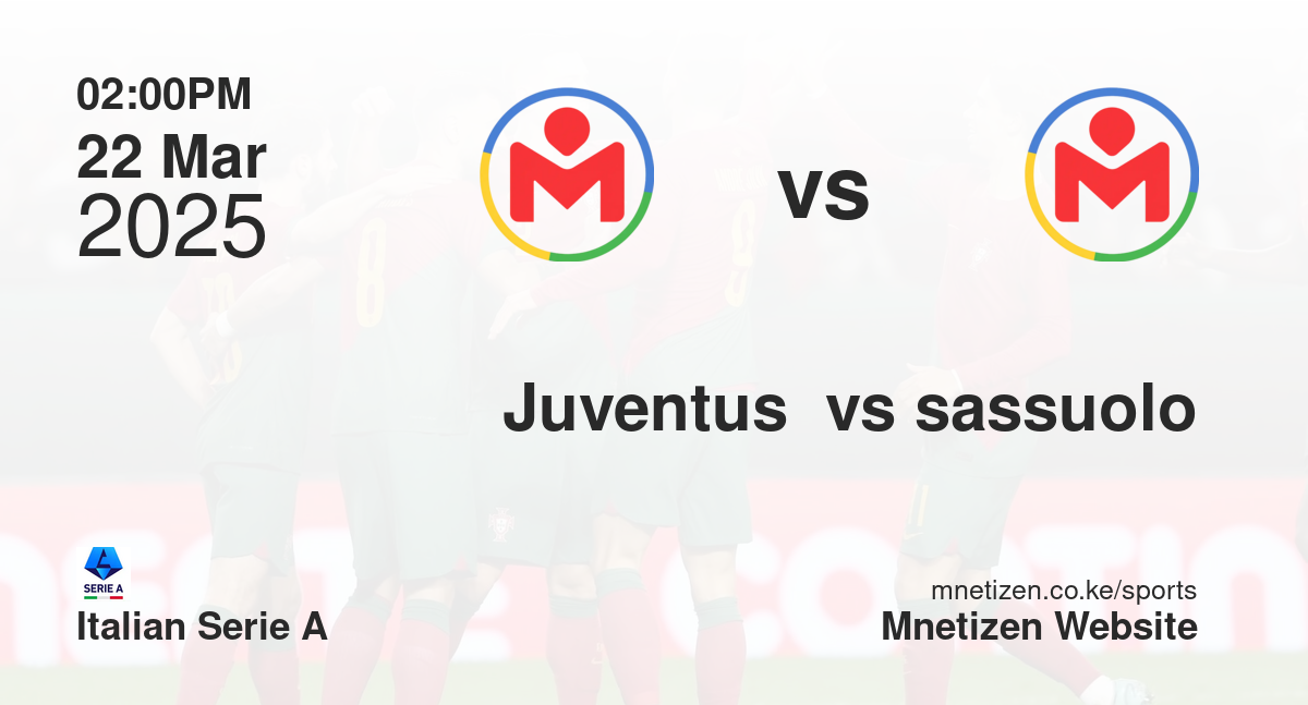 Juventus FC  vs Sassuolo | 22 Mar 2025 Match