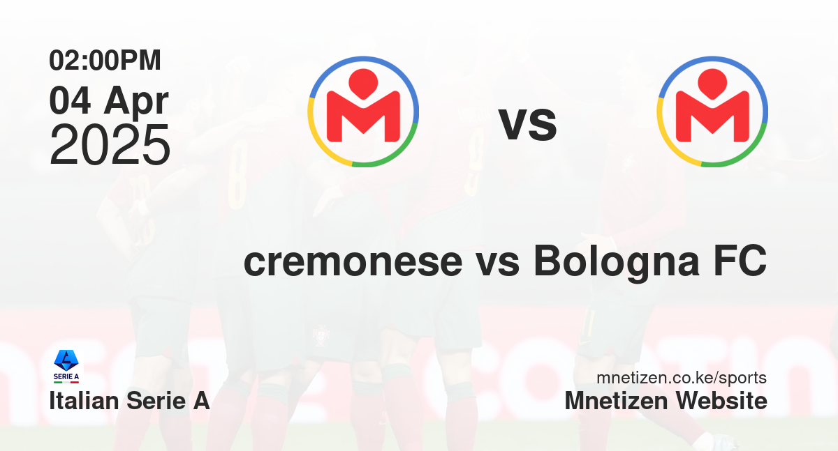 Cremonese vs Bologna FC  | 04 Apr 2025 Match