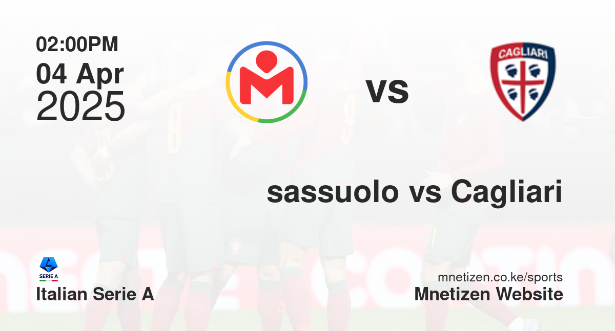 Sassuolo vs Cagliari | 04 Apr 2025 Match