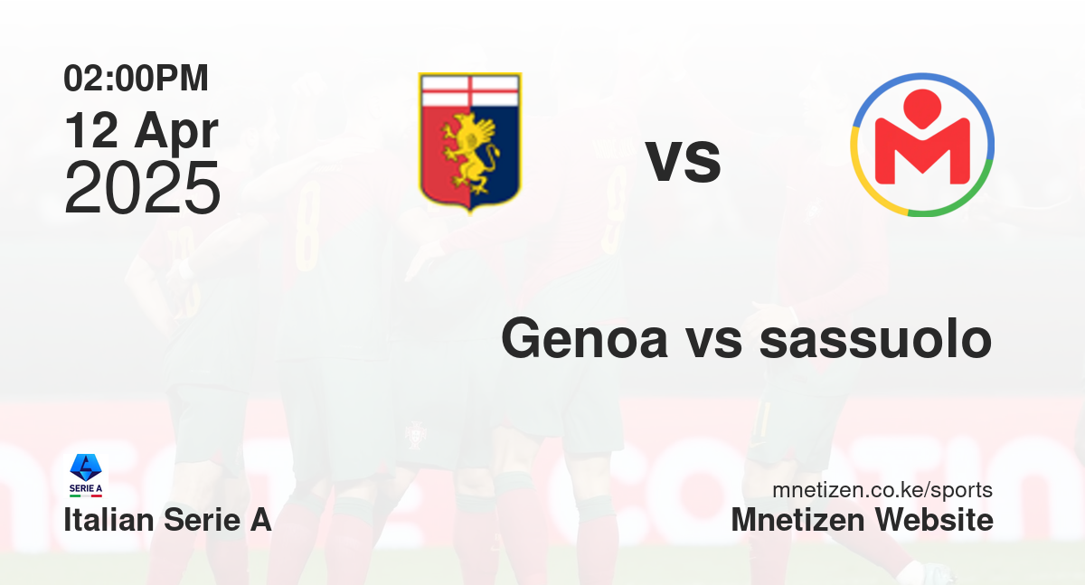Genoa vs Sassuolo | 12 Apr 2025 Match