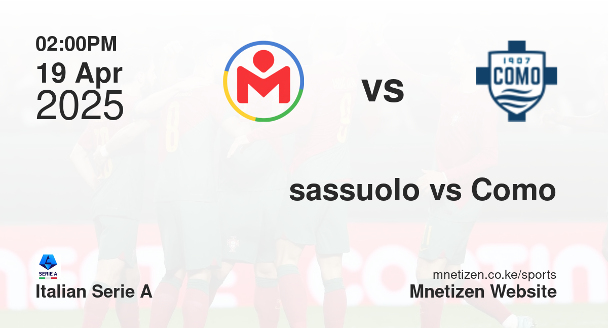 Sassuolo vs Como | 19 Apr 2025 Match