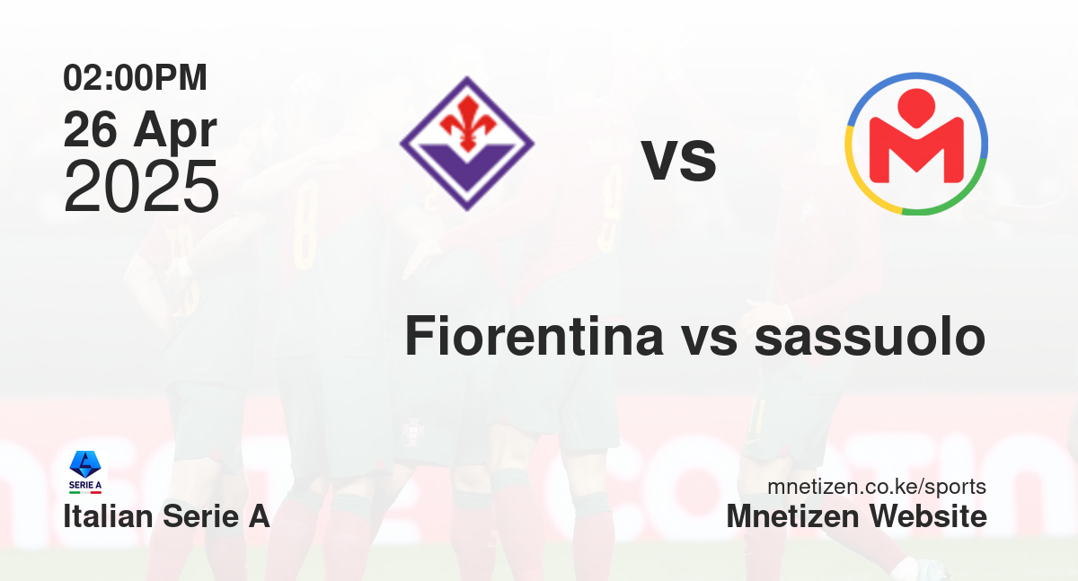 Fiorentina vs Sassuolo | 26 Apr 2025 Match
