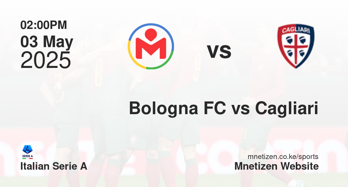 Bologna FC  vs Cagliari | 03 May 2025 Match