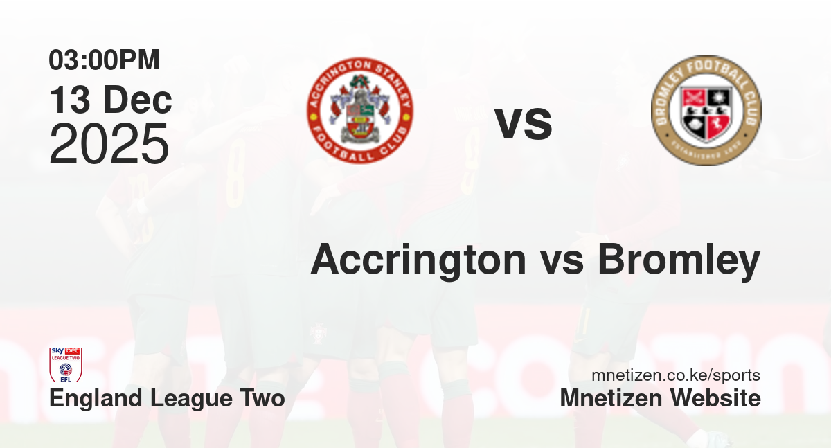 Accrington Stanley vs Bromley | 13 Dec 2025 Match