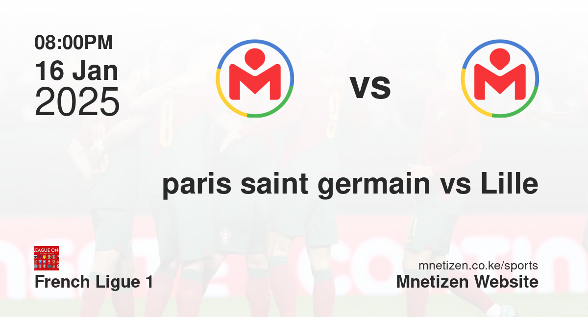 Paris Saint-Germain vs Lille FC | 16 Jan 2025 Match