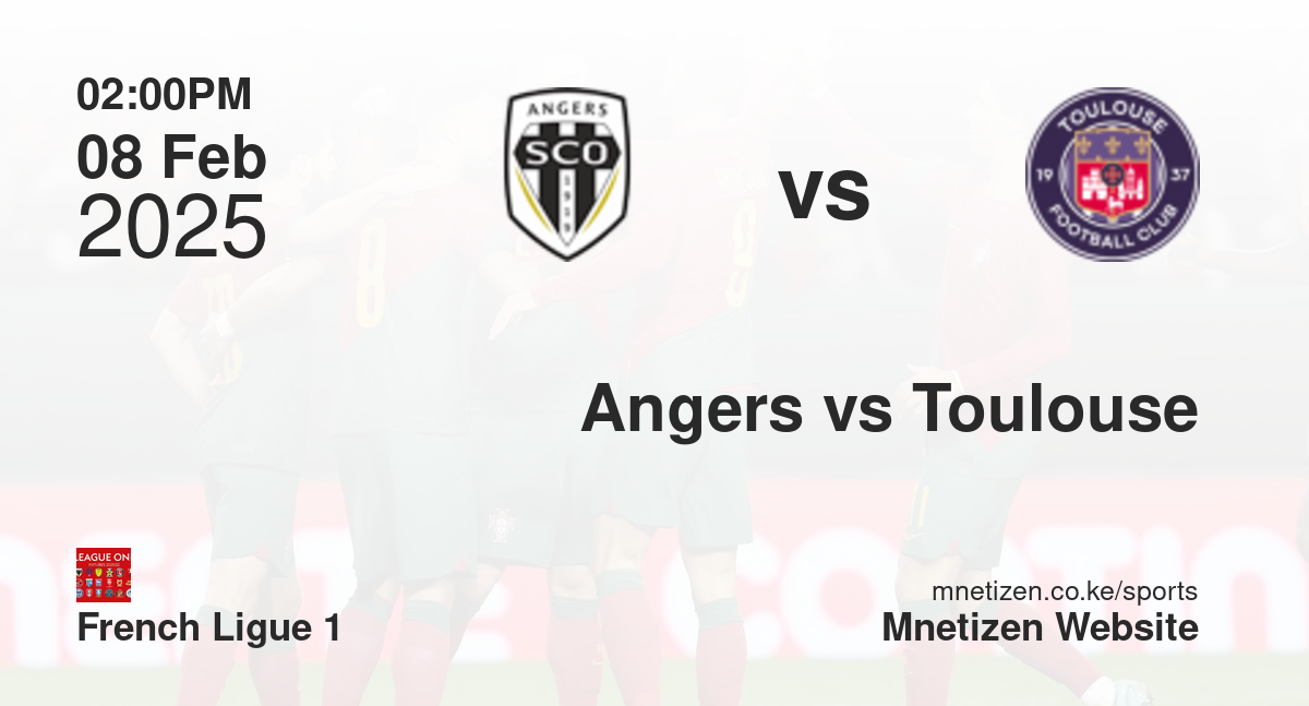 Angers vs Toulouse | 08 Feb 2025 Match