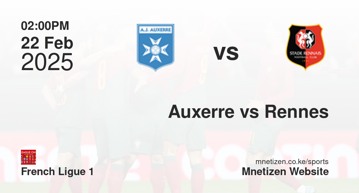 Auxerre vs Rennes | 22 Feb 2025 Match