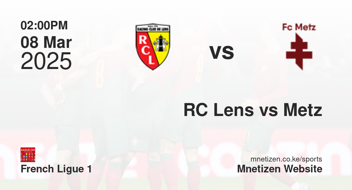 RC Lens vs Metz | 08 Mar 2025 Match