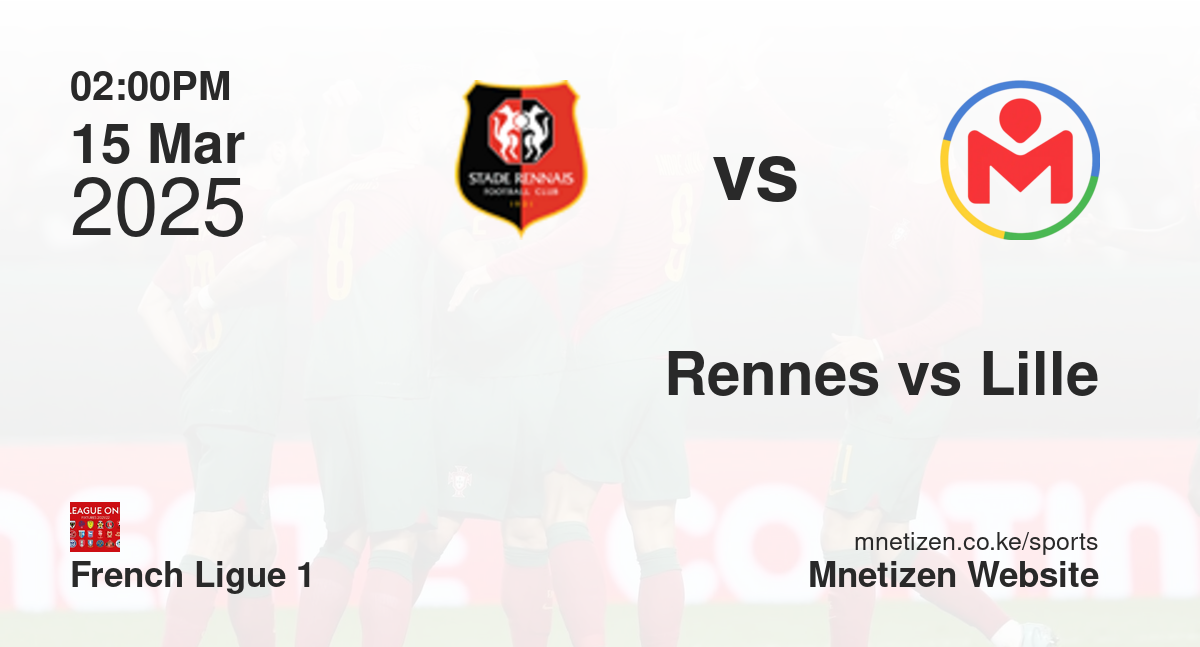 Rennes vs Lille FC | 15 Mar 2025 Match