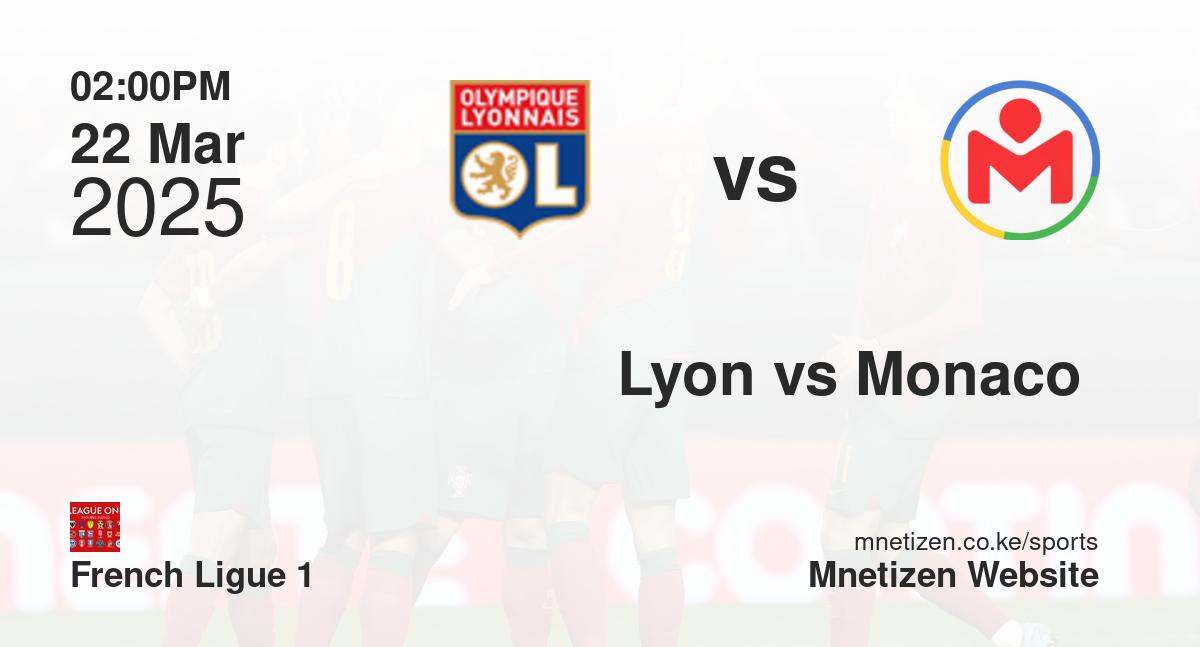 Lyon vs As Monaco  | 22 Mar 2025 Match