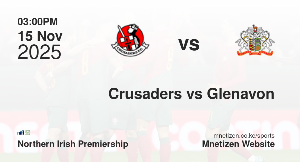 Crusaders vs Glenavon | 15 Nov 2025 Match