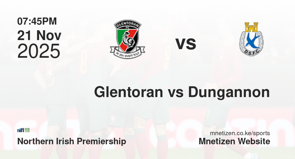 Glentoran vs Dungannon Swifts | 21 Nov 2025 Match