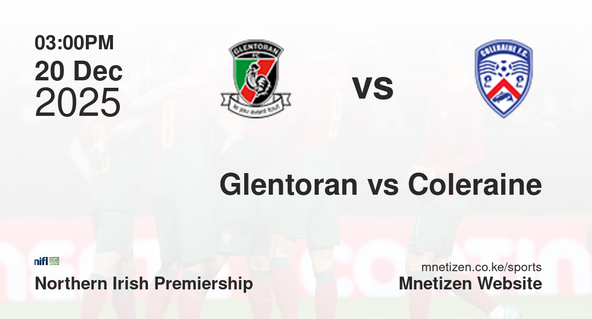 Glentoran vs Coleraine | 20 Dec 2025 Match