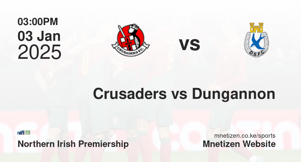 Crusaders vs Dungannon Swifts | 03 Jan 2025 Match
