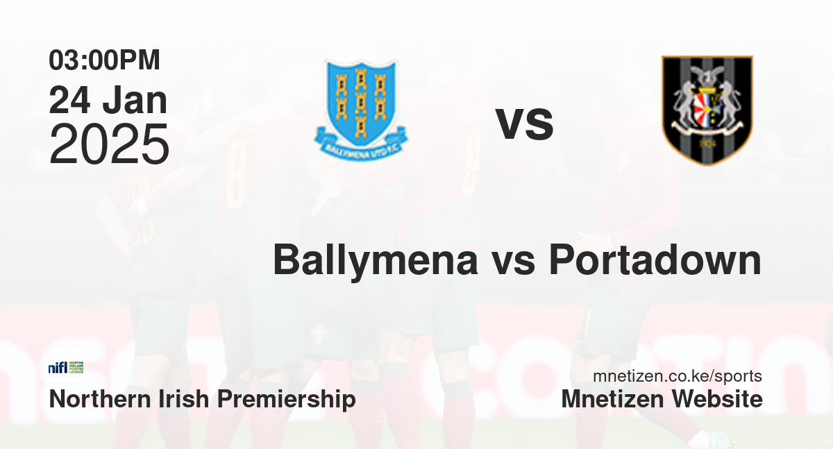 Ballymena United vs Portadown | 24 Jan 2025 Match
