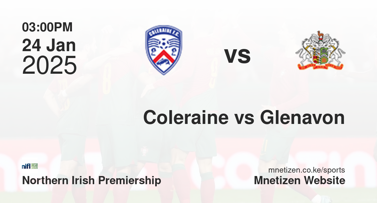 Coleraine vs Glenavon | 24 Jan 2025 Match