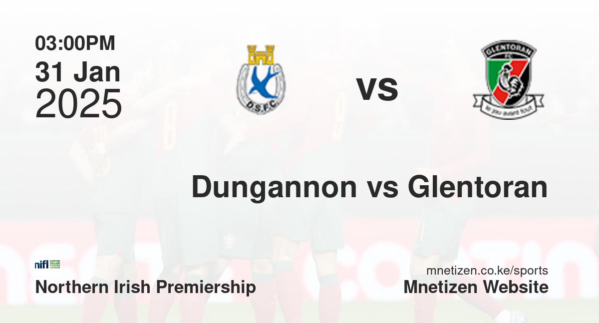 Dungannon Swifts vs Glentoran | 31 Jan 2025 Match