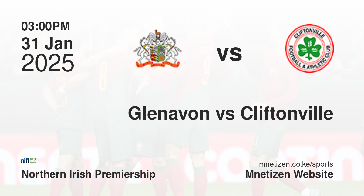 Glenavon vs Cliftonville | 31 Jan 2025 Match