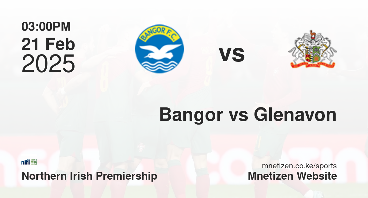 Bangor vs Glenavon | 21 Feb 2025 Match