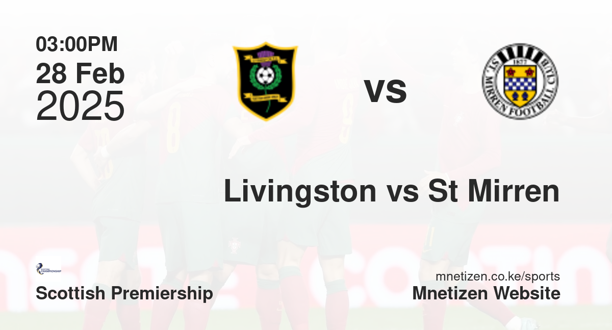 Livingston vs St Mirren | 28 Feb 2025 Match