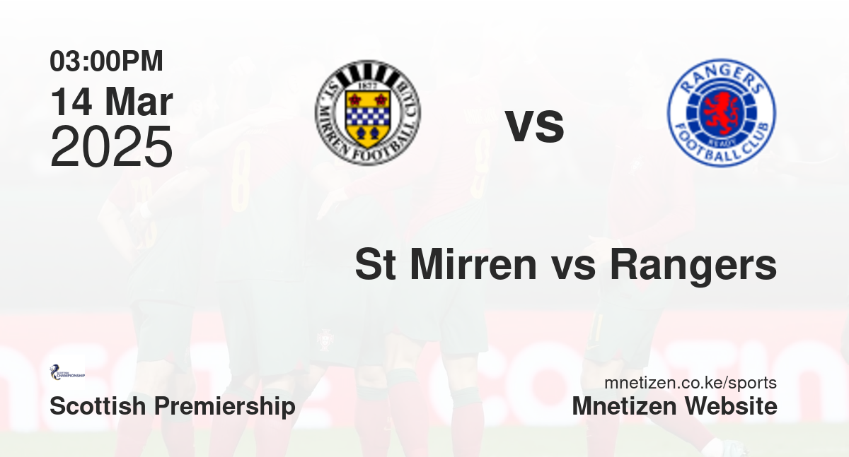 St Mirren vs Rangers | 14 Mar 2025 Match