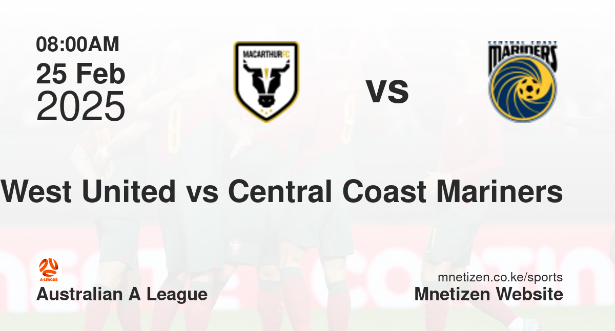 Macarther South West United vs Central Coast Mariners | 25 Feb 2025 Match