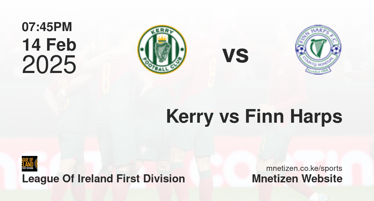 Kerry vs Finn Harps | 14 Feb 2025 Match