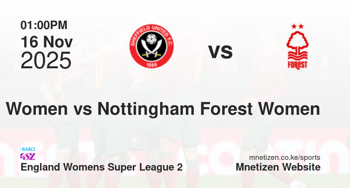 Sheffield United Women vs Nottingham Forest Women | 16 Nov 2025 Match