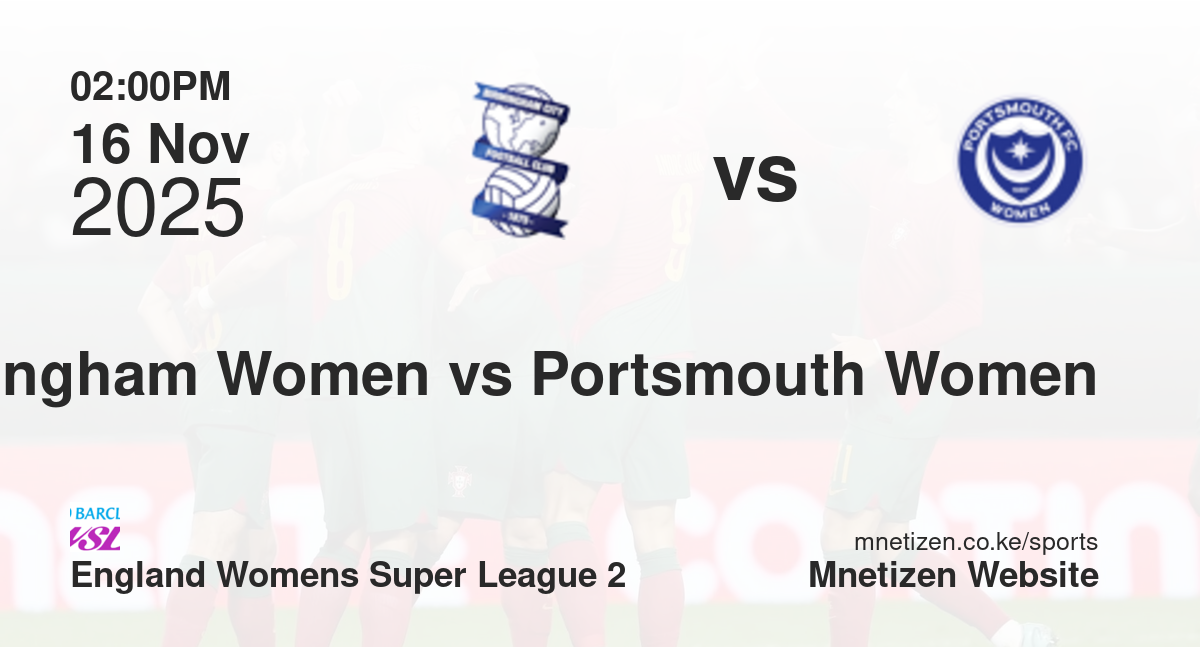 Birmingham City Women vs Portsmouth Women | 16 Nov 2025 Match