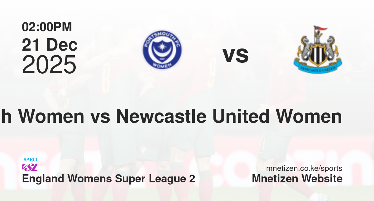 Portsmouth Women vs Newcastle United Women | 21 Dec 2025 Match