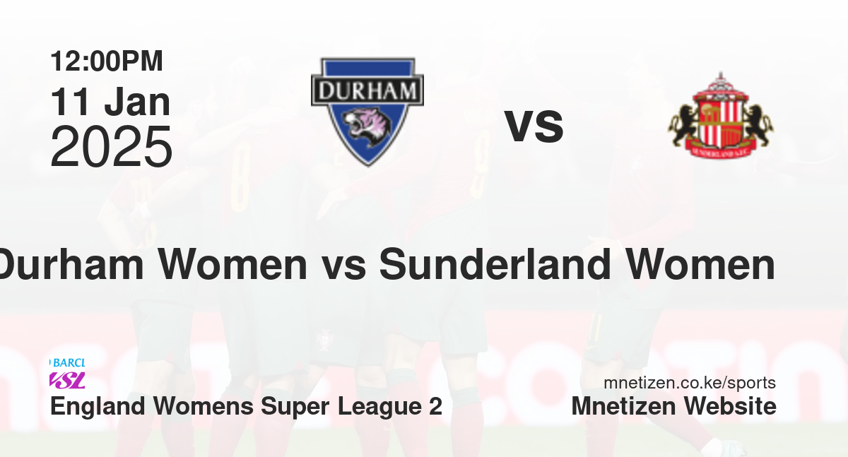Durham Women vs Sunderland Women | 11 Jan 2025 Match