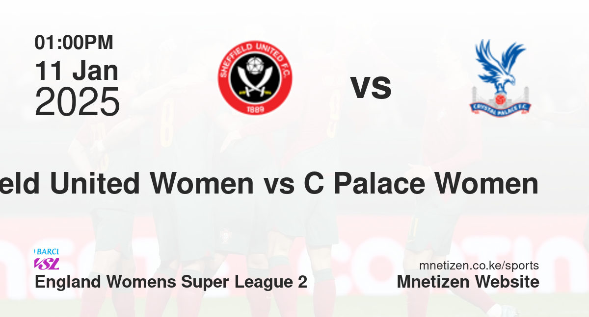 Sheffield United Women vs Crystal Palace Women | 11 Jan 2025 Match
