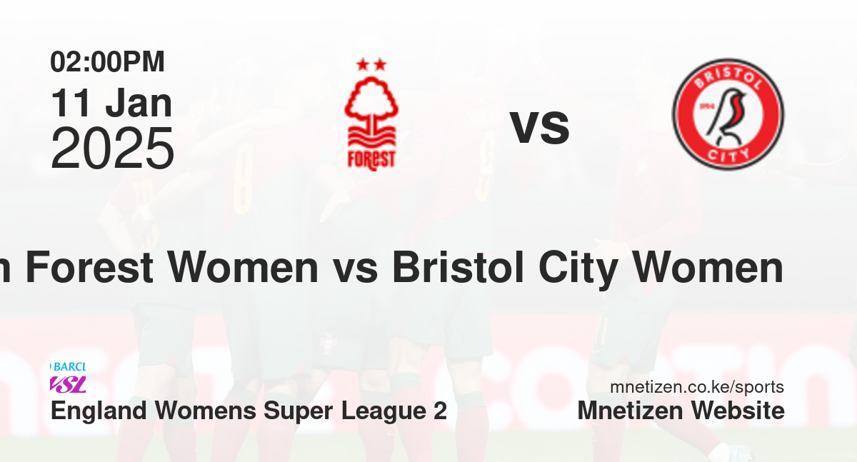 Nottingham Forest Women vs Bristol City Women | 11 Jan 2025 Match