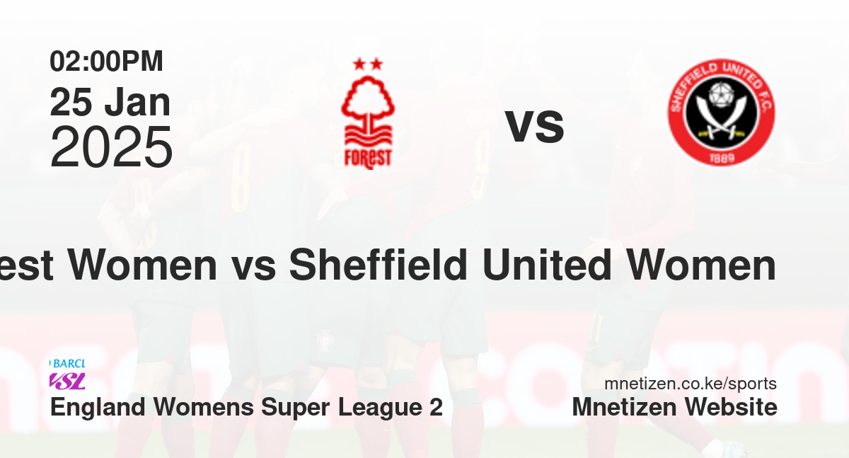 Nottingham Forest Women vs Sheffield United Women | 25 Jan 2025 Match