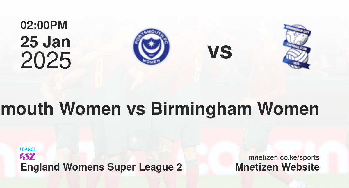 Portsmouth Women vs Birmingham City Women | 25 Jan 2025 Match