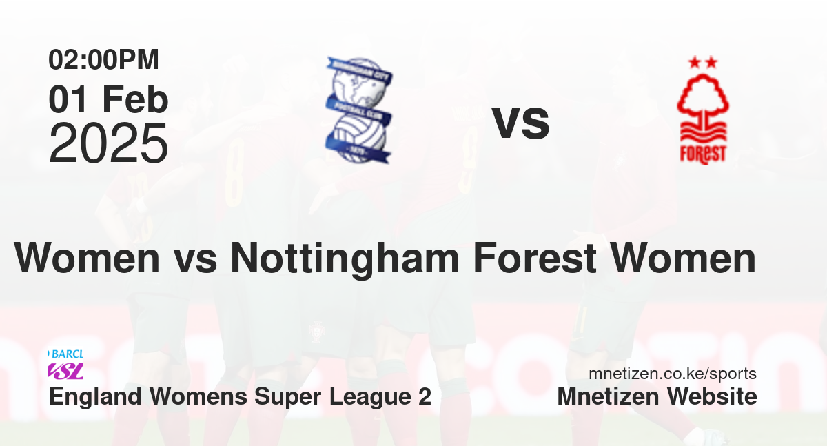 Birmingham City Women vs Nottingham Forest Women | 01 Feb 2025 Match