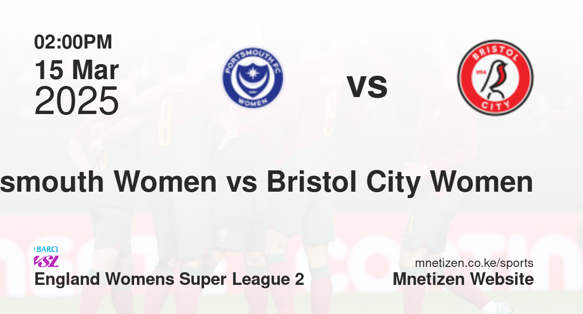 Portsmouth Women vs Bristol City Women | 15 Mar 2025 Match