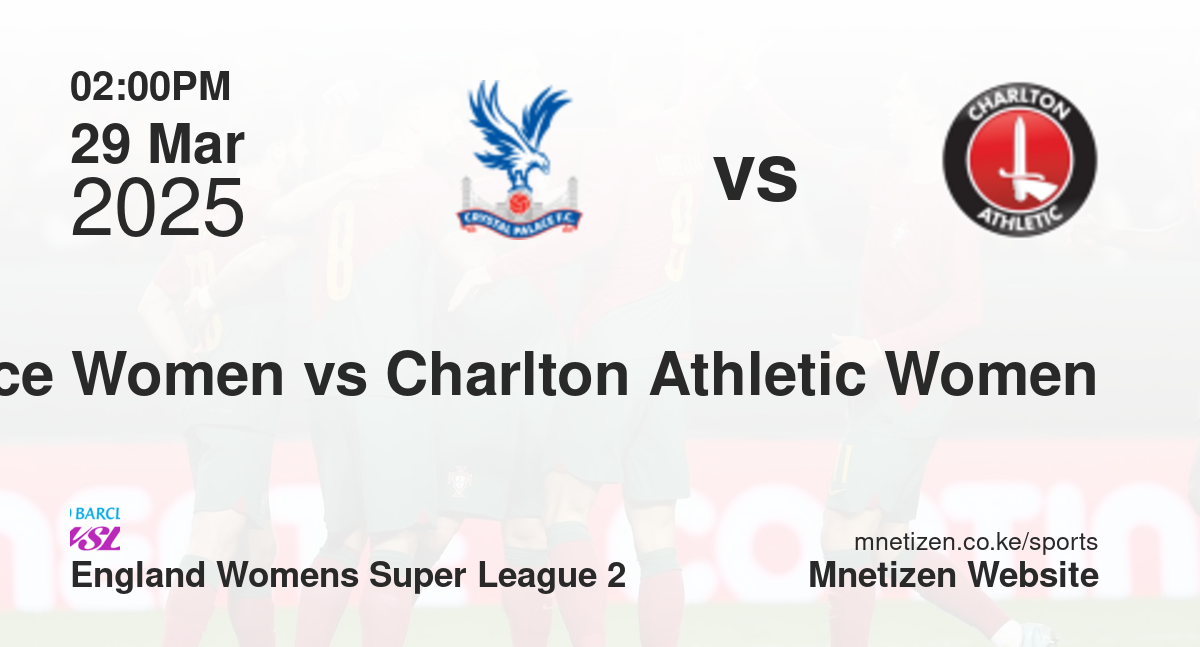 Crystal Palace Women vs Charlton Athletic Women | 29 Mar 2025 Match