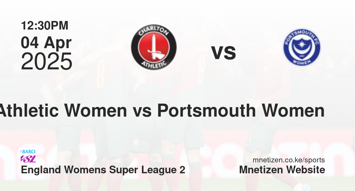 Charlton Athletic Women vs Portsmouth Women | 04 Apr 2025 Match