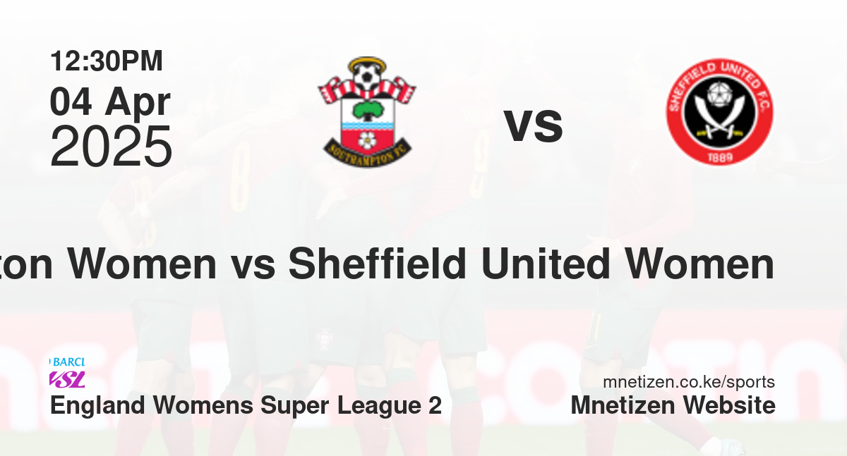 Southampton Women vs Sheffield United Women | 04 Apr 2025 Match